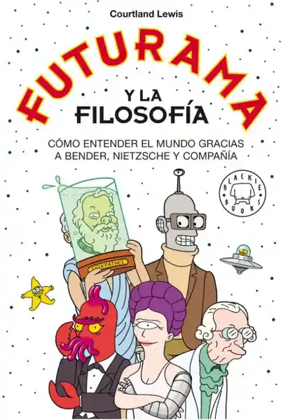 Futurama y la Filosofía - Lewis Courtland