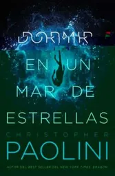 Dormir en un Mar de Estrellas - Christopher Paolini