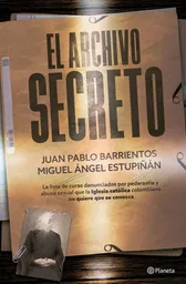 El Archivo Secreto Juan Pablo Barrientos Miguel Ángel Estupiñán