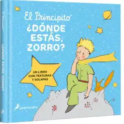 El Principito ¿Donde Estas Zorro? - Saint Exupéry Antoine De