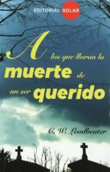 A Los Que Lloran la Muerte de un Ser Querido - Solar