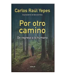 Carlos Raúl Yepes - Por Otro Camino
