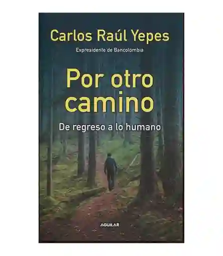 Carlos Raúl Yepes - Por Otro Camino