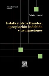 Estafa y Otros Fraudes Apropiación Indebida y Usurpaciones
