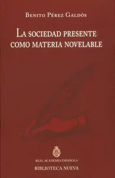 La Sociedad Presente Como Materia Novelable