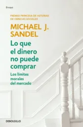Lo Que el Dinero no Puede Comprar