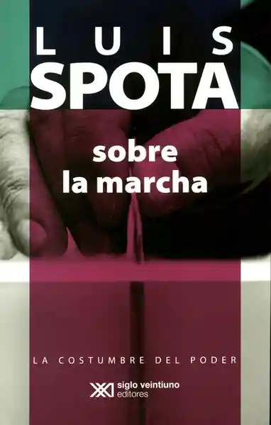 Sobre la Marcha - Luis Spota