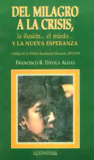 Del Milagro a la Crisis Ilusión. El Miedo y la Nueva Esperanza