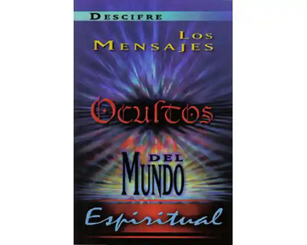 Descifre los mensajes ocultos del mundo espiritual