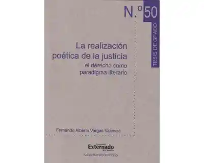 La realización poética de la justicia. El derecho como paradigma literario