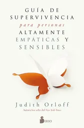 Guía de Supervivencia Para Personas Altamente Empáticas y Sensi