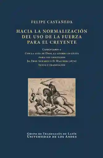 Hacia La Normalización Del Uso de La Fuerza Para El Creyente