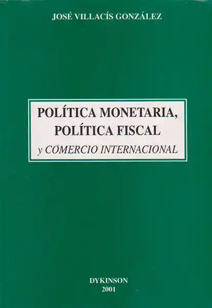 Política Monetaria Política Fiscal y Comercio Internacional
