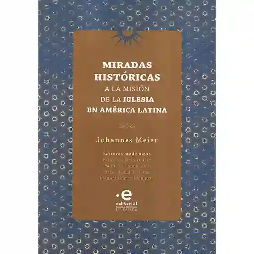 Miradas Historicas a La Mision de La Iglesia en America Latina