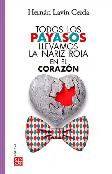 Todos Los Payasos Llevamos la Nariz Roja en el Corazón - Hernán