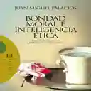 Libro Bondad Moral E Inteligencia Etica