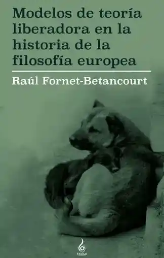Modelos de Teoría Liberadora en La Historia de La Filosofía Europea