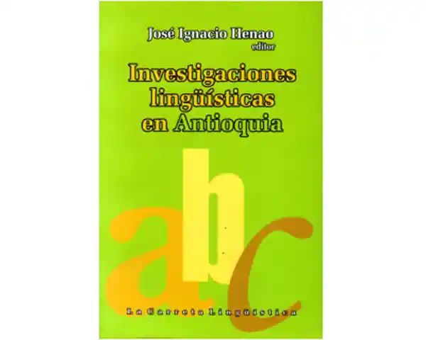 Investigaciones Lingüísticas en Antioquia - VV.AA