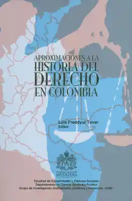 Aproximaciones a la Historia Del Derecho en Colombia