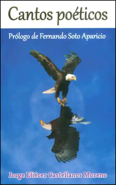 Cantos Poéticos - Jorge Eliécer Castellanos Moreno