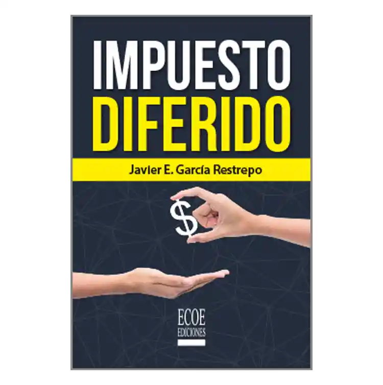 Impuesto Diferido - Javier E. García Restrepo