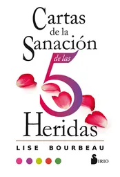 Cartas de la Sanación de Las Cinco Heridas - Lise Bourbeau
