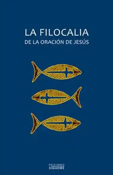 La Filocalia de la Oración de Jesús - Equipo Editorial