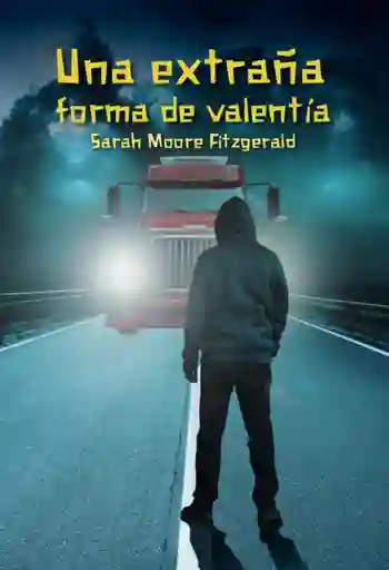 Una Extraña Forma de Valentía