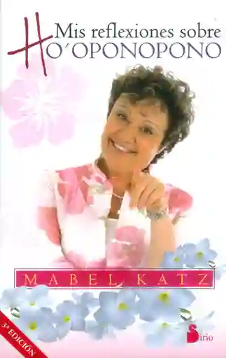 Mis Reflexiones Sobre Ho´Oponopono - Mabel Katz