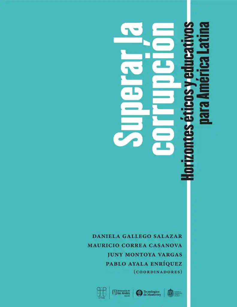 Superar La Corrupcion Horizontes Eticos y Educativos Para America Latina