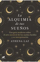 La Alquimia de Los Sueños - Laz Athena