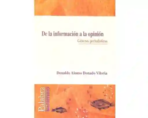 De la Información a la Opinión. Géneros Periodísticos