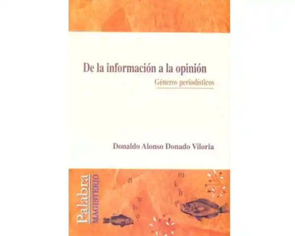 De la Información a la Opinión. Géneros Periodísticos