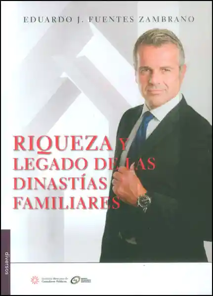 Riqueza y Legado de Las Dinastías Familiares