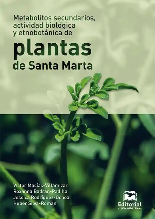 Metabolitos Secundarios Actividad Biológica y Etnobotánica de Plantas de Santa Marta