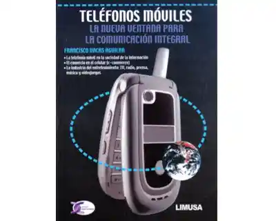 Teléfonos móviles. La nueva ventana para la comunicación integral