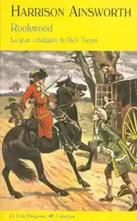 Rookwood. La gran cabalgada de Dick Turpin