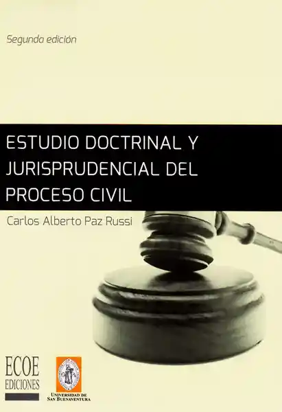 Estudio Doctrinal Proceso Civil - Carlos Alberto Paz Russi