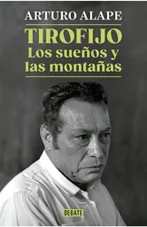 Tirofijo Los Sueños y Las Montañas