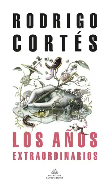 Los Años Extraordinarios - Rodrigo Díaz Cortés