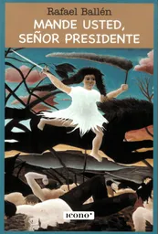 Mande Usted Señor Presidente