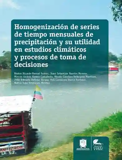 Homogenización de Series de Tiempo Mensuales de Precipitación y Su Utilidad en Estudios Climáticos y Procesos de Toma de Decisiones