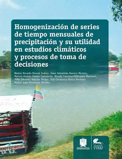 Homogenización de Series de Tiempo Mensuales de Precipitación y Su Utilidad en Estudios Climáticos y Procesos de Toma de Decisiones