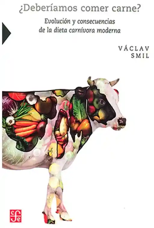¿Deberíamos Comer Carne? Evolución y Consecuencias - Smil Vaclav