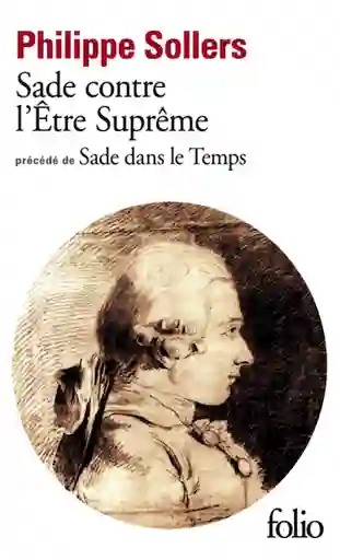 Sade Contre L Etre Sad - Philippe Sollers