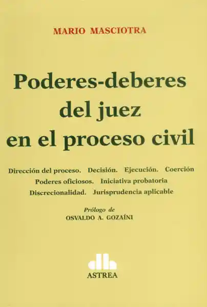 Poderes Deberes Del Juez en El Proceso Civil