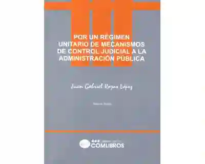 Por un Régimen Unitario de Mecanismos de Control Judicial