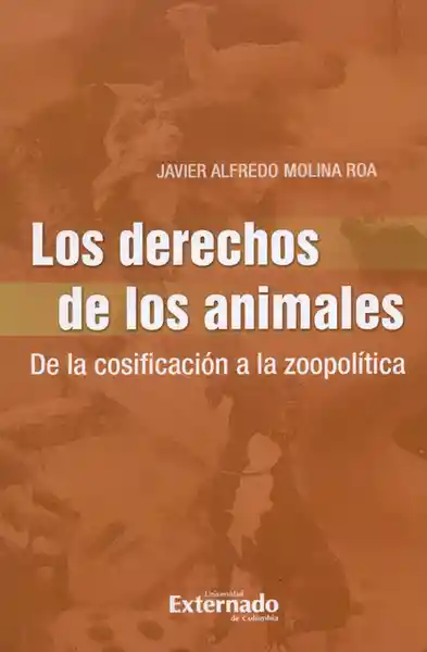 Los Derechos de Los Animales - Javier Alfredo Molina Roa