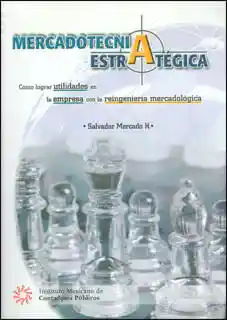Mercadotecnia Estratégica Como Lograr Utilidades en La Empresa Con La Reingeniería Mercadológica