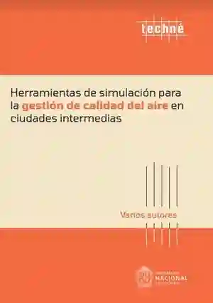 Herramientas de Simulación Para La Gestión de Calidad Del Aire en Ciudades Intermedias